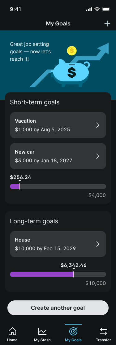 A dark mode mobile interface titled My Goals featuring a teal top banner with a piggy bank illustration and a rising growth arrow. The main dashboard separates financial targets into a Short-term goals section—listing Vacation for 1,000 dollars and New car for 3,000 dollars with a combined progress bar tracking 256.24 dollars—and a Long-term goals section listing House for 10,000 dollars with a purple progress bar tracking 6,342.46 dollars. A prominent Create another goal button sits near the bottom navigation bar.