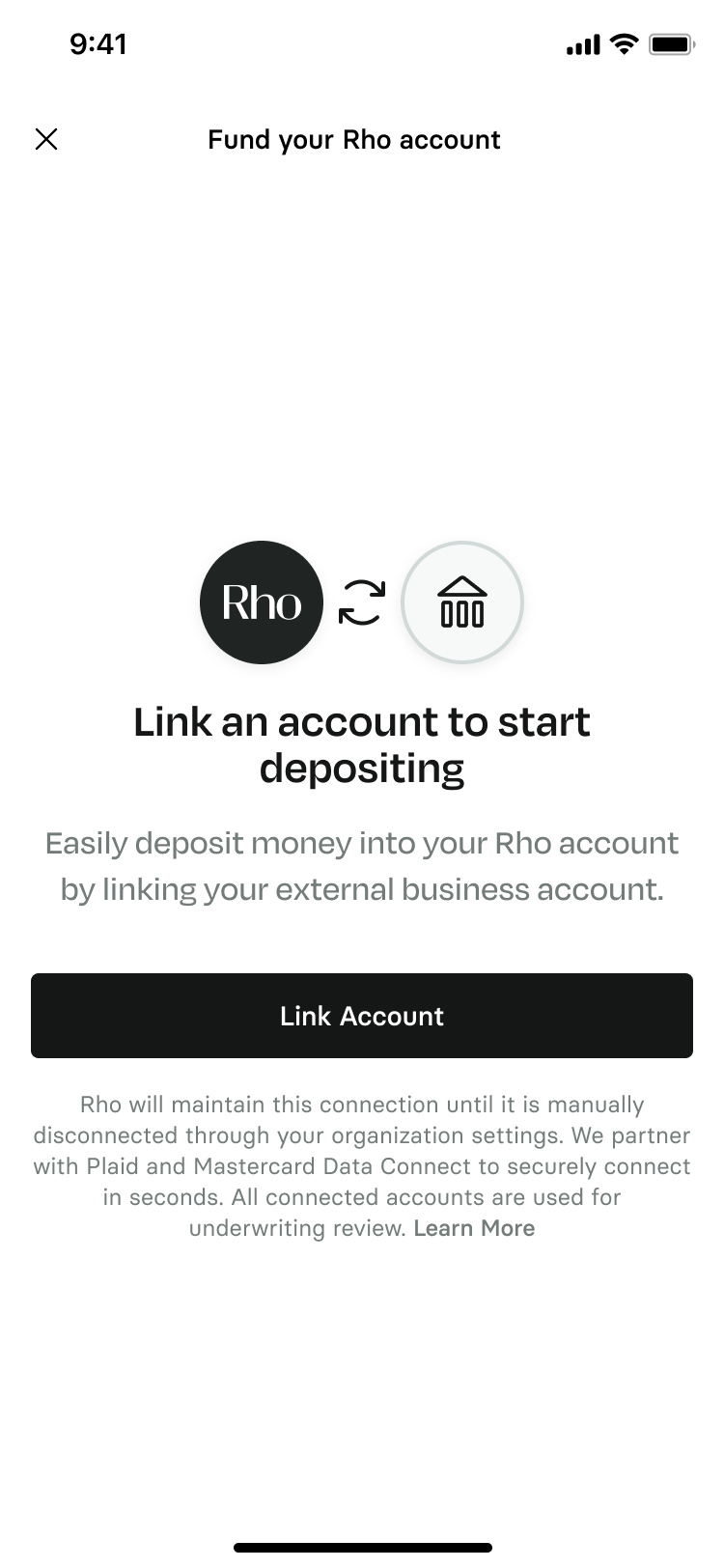A mobile banking onboarding interface titled Fund your Rho account. The page displays an illustration of two circular bank logos connected by a rotating arrow symbol, followed by a bold headline reading Link an account to start depositing. A large black button labeled Link Account sits below an explanatory paragraph noting that users can easily deposit money into Rho by connecting an external business account securely using Plaid or Mastercard Data Connect.